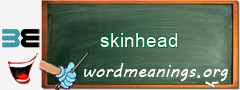 WordMeaning blackboard for skinhead